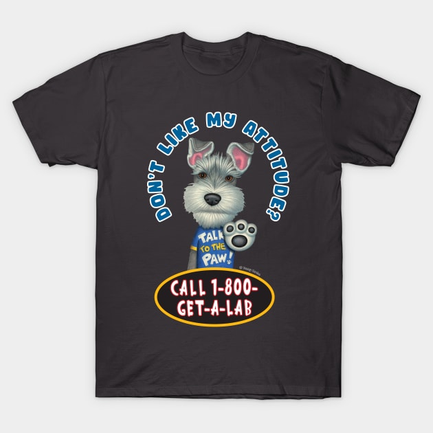 Funny cute dog Schnauzer shirt with Attitude T-Shirt by Danny Gordon Art